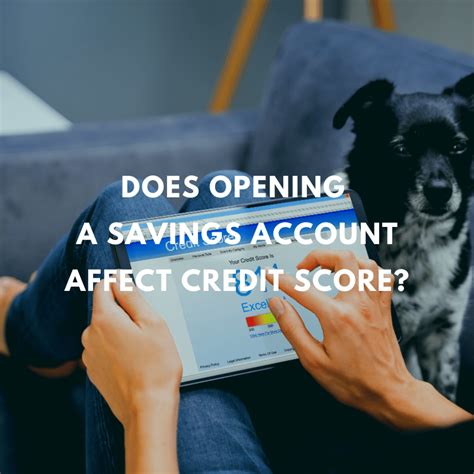 Does Opening A Savings Account Hurt Credit